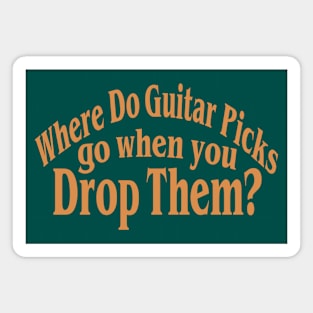 Where Do Guitar Picks Go When You Drop Them? Funny Guitar Music Tee Magnet
